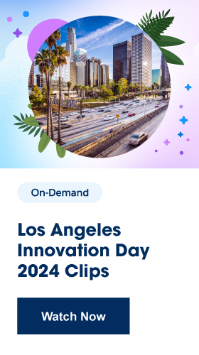 See an Innovation Day in Action! Download our recording of Los Angeles Innovation Day 2024 Clips
