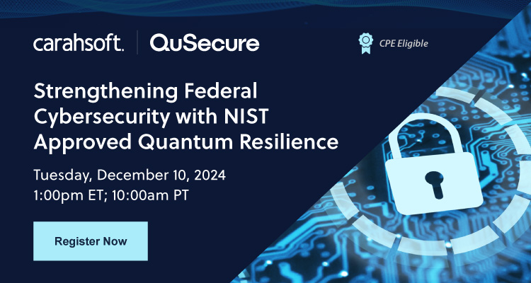 Strengthening Federal Cybersecurity with NIST Approved Quantum Resilience Event Banner