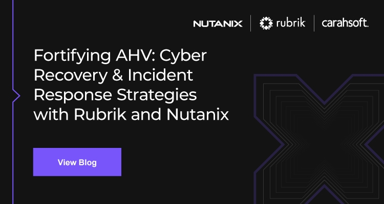 Fortifying AHV: Cyber Recovery & Incident Response Strategies with Rubrik and Nutanix