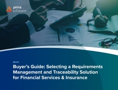 Buyer’s Guide: Selecting a Requirements Management and Traceability Solution for Financial Services & Insurance