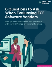 6 Questions to Ask When Evaluating ECE Software Vendors