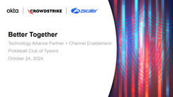 Better Together: Technology Alliance Partner + Channel Enablement with Okta, CrowdStrike and Zscaler