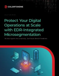 Protect Your Digital Operations at Scale with EDR-Integrated Microsegmentation