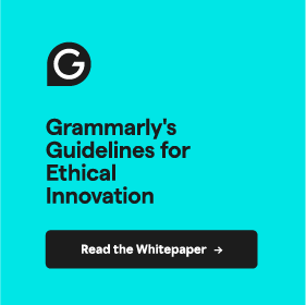 Access Grammarly's Guidelines for Ethical Innovation  