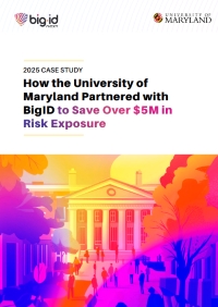 How the University of Maryland Partnered with BigID to Save Over $5M in Risk Exposure