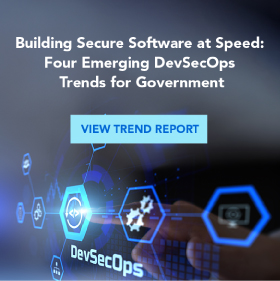 Building Secure Software at Speed: Four Emerging DevSecOps Trends for Government