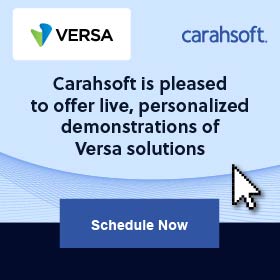 Carahsoft is pleased to offer live, personalized demonstrations of Versa solutions