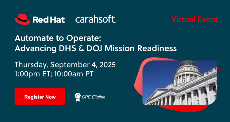 Automate to Operate: Advancing DHS & DOJ Mission Readiness