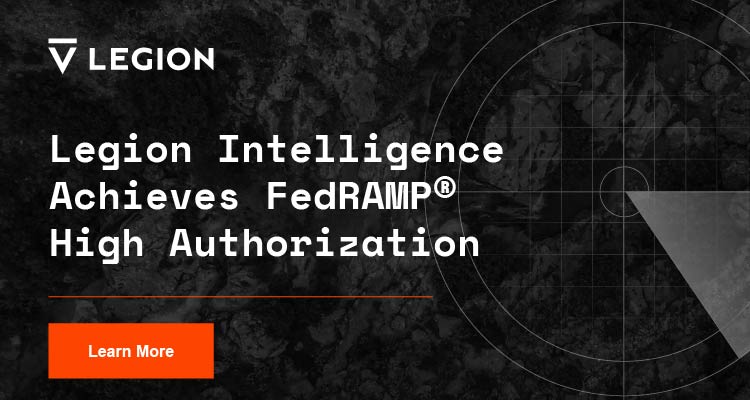 Legion Intelligence Achieves FedRAMP High Authorization