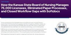 How the Kansas State Board of Nursing Manages 75,000 Licensees, Eliminated Paper Processes, and Closed Workflow Gaps with Softdocs