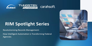Revolutionizing Records Management: How Intelligent Automation is Transforming Federal Agencies