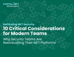 Rethinking MFT Security: 10 Critical Considerations for Modern Teams