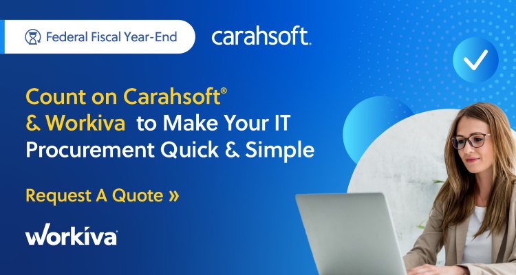 Count on Carahsoft & Workiva to Make Your IT Procurement Quick & Simple