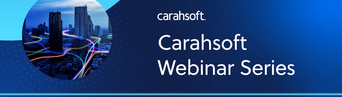 Carahsoft Webinar Series
