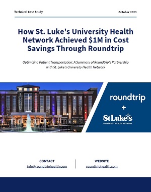 How St. Luke's University Health Network Achieved $1M in Cost Savings Through Roundtrip