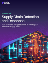 Supply Chain Detection and Response for Healthcare Buyer's Guide