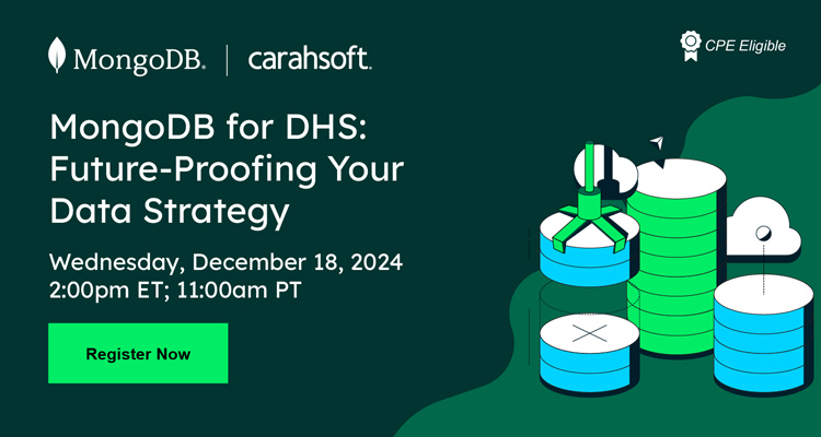 Register Now for MongoDB for DHS giving insights on Future-Proofing Your Data Strategy