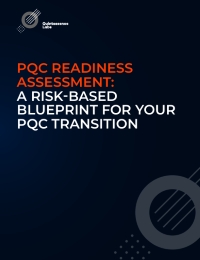 PQC Readiness Assessment: A Risk-Based Blueprint For Your PQC Transition