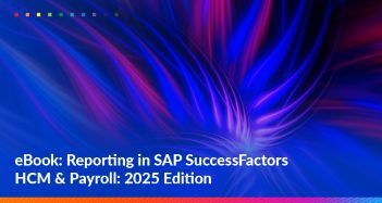 Reporting in SAP SuccessFactors HCM & Payroll: 2025 Edition
