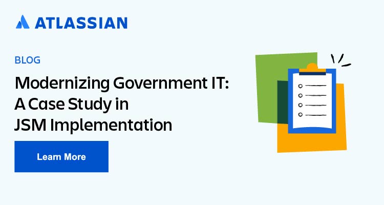 Modernizing Government IT: A Case Study in JSM Implementation