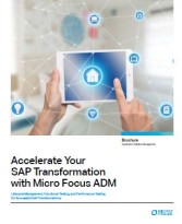 Accelerate Your SAP Transformation with Micro Focus ADM