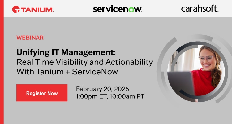 Unifying IT Management: Real Time Visibility and Actionability with Tanium + ServiceNow