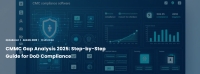 CMMC Gap Analysis 2025: Step-by-Step Guide for DoD Compliance