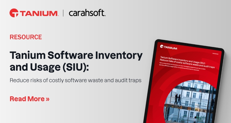 Tanium Software Inventory and Usage (SIU): Reduce risks of costly software waste and audit traps
