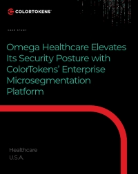 Omega Healthcare Evaluates Its Security Posture with ColorTokens' Enterprise Microsegmentation Platform