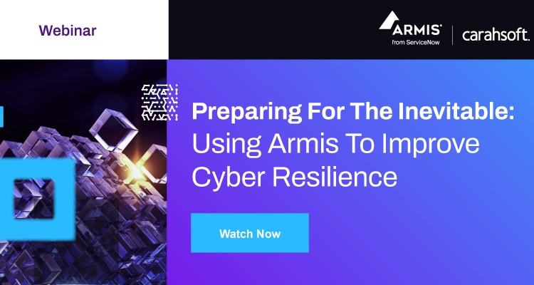 Preparing For the Inevitable: Using Armis to Improve Cyber Resilience