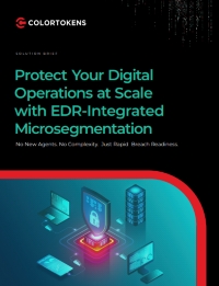 Protect Your Digital Operations at Scale with EDR-Integrated Microsegmentation