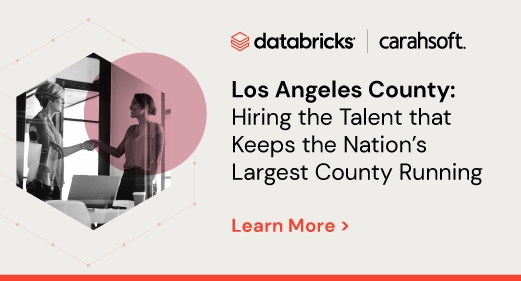 Los Angeles County: Hiring the Talent that Keeps the Nation’s Largest County Running