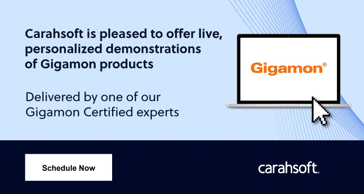 Carahsoft is pleased to offer live, personalized demonstrations of Gigamon products
