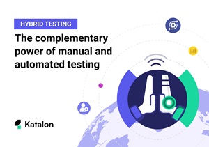 The Complementary Power of Manual & Automated Testing