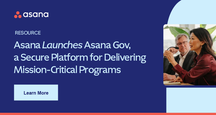 Asana Launches Asana Gov, a Secure Platform for Delivering Mission-Critical Programs