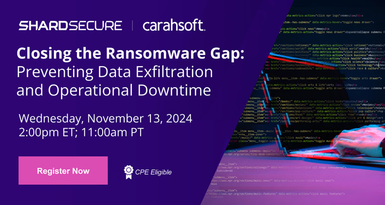 Join us for ShardSecure's upcoming webinar, 'Closing the Ransomware Gap'