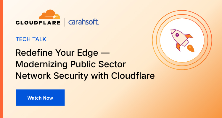Redefine Your Edge- Modernizing Public Sector Network Security w Cloudflare Event Banner