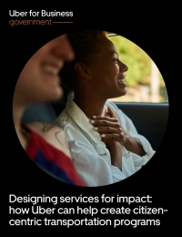 Designing Services for Impact: How Uber Can Help Create Citizen-Centric Transportation Programs