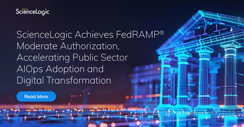 ScienceLogic Achieves FedRAMP Moderate Authorization, Accelerating Public Sector AIOps Adoption and Digital Transformation