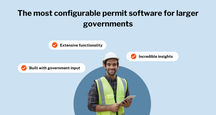 The most configurable permit software for larger governments