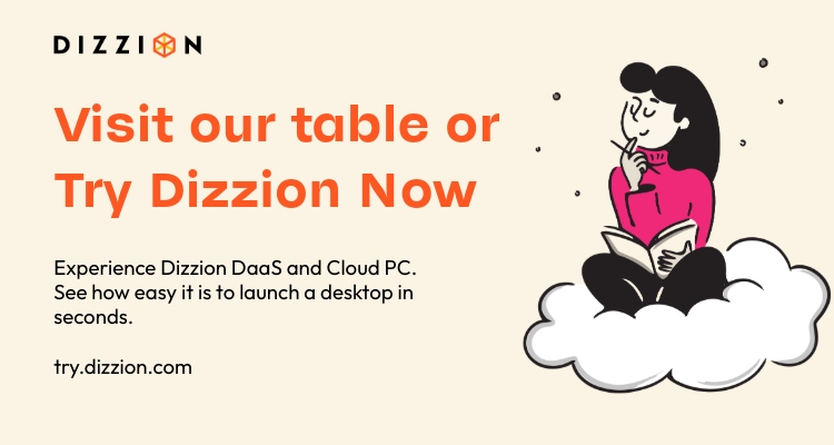 Visit our table or Try Dizzion Now