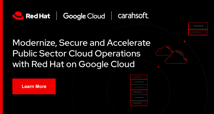 Modernize, Secure and Accelerate Public Sector Cloud Operations with Red Hat on Google Cloud