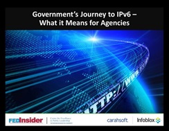 Government's Journey to IPv6: What it Means for Agencies