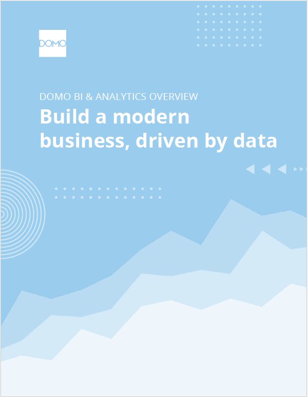 Domo BI & Analytics Overview: Build a modern business, driven by data