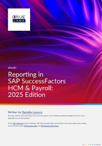 Reporting in SAP SuccessFactors HCM & Payroll: 2025 Edition