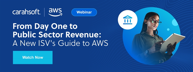 From Day One to Public Sector Revenue: A New ISV's Guide to AWS