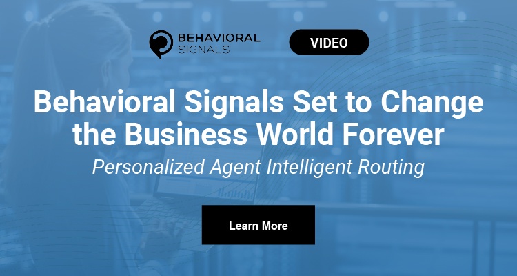 Behavioral Signals Set to Change the Business World Forever: Personalized Agent Intelligent Routing