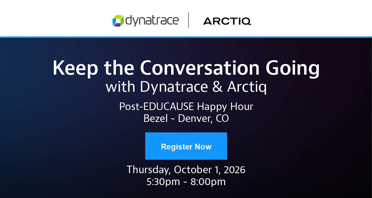 Post Educause Happy Hour with Dynatrace & Arctiq