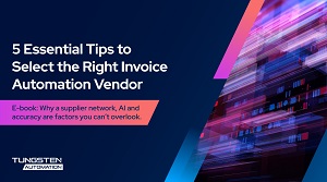 5 Essential Tips to Select the Right Invoice Automation Vendor