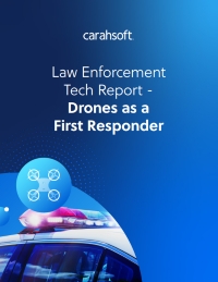 Law Enforcement Tech Report - Drones as a First Responder